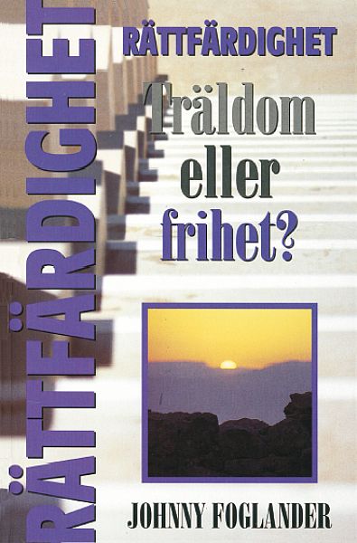 Rättfärdighet - Träldom eller frihet?