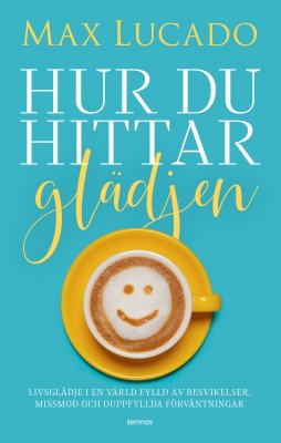 Hur du hittar glädjen