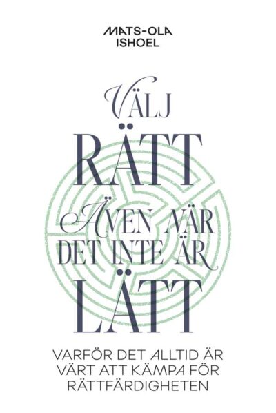 Välj rätt, även när det inte är lätt